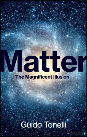 Matter: The Magnificent Illusion - Guido Tonelli [KSIĄŻKA]