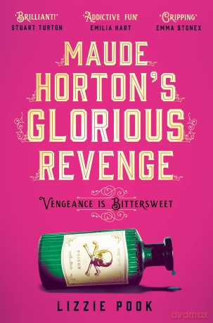 Maude Horton's Glorious Revenge: The most addictive Victorian gothic thriller of the year - Lizzie Pook [KSIĄŻKA]