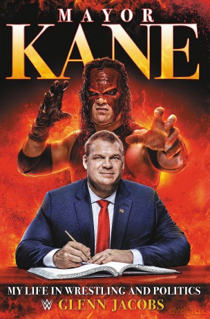 Mayor Kane: My Life in Wrestling and Politics - Glenn Jacobs [KSIĄŻKA]