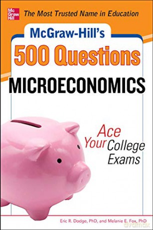 McGraw-Hill's 500 Microeconomics Questions: Ace Your College Exams: 3 Reading Tests + 3 Writing Tests + 3 Mathematics Tests (McGraw-Hill's 500 Questions) (STUDY GUIDE) - Eric Dodge [KSIĄŻKA]
