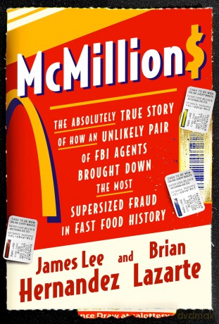 McMillions: The Absolutely True Story of How an Unlikely Pair of FBI Agents Brought Down the Most Supersized Fraud in Fast Food History - Brian Lazarte [KSIĄŻKA]