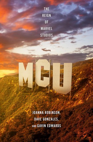 MCU: The Reign of Marvel Studios - Joanna Robinson [KSIĄŻKA]