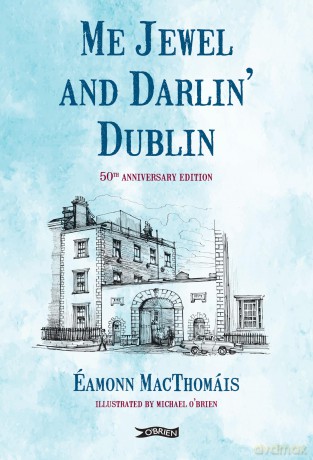 Me Jewel and Darlin' Dublin: 50th Anniversary Edition - Éamonn MacThomáis [KSIĄŻKA]