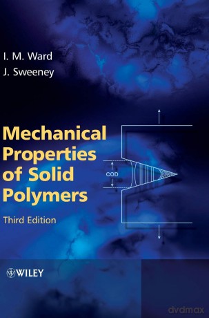 Mechanical Properties of Solid Polymers - Ian M. Ward [KSIĄŻKA]