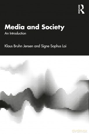 Media and Society: An Introduction - Klaus Bruhn Jensen [KSIĄŻKA]