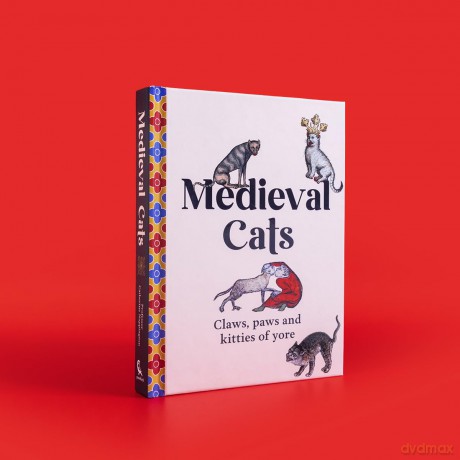 Medieval Cats: Claws, Paws and Kitties of Yore - Author [KSIĄŻKA]