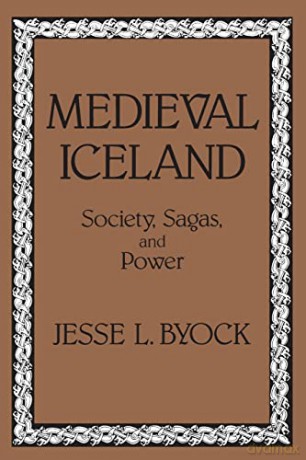 Medieval Iceland: Society, Sagas, and Power - Jesse L. L. Byock [KSIĄŻKA]