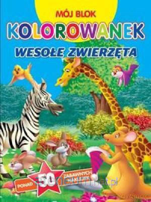 Mój blok kolorowanek. Wesołe zwierzęta [KSĄŻKA]