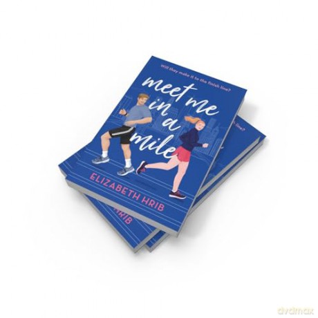 Meet Me In A Mile: Don't miss this workplace, office crush sports romance in 2024! - Elizabeth Hrib [KSIĄŻKA]
