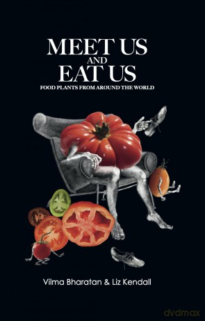 Meet Us and Eat Us: Food plants from around the world - Vilma Bharatan [KSIĄŻKA]
