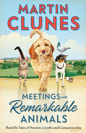 Meetings With Remarkable Animals: From the familiar and much-loved face on our television screens since the 1990s - Martin Clunes [KSIĄŻKA]