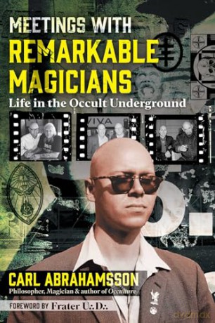 Meetings with Remarkable Magicians: Life in the Occult Underground - Carl Abrahamsson [KSIĄŻKA]