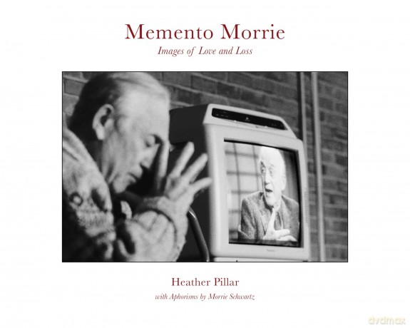 Memento Morrie: Images of Love and Loss - Heather Pillar [KSIĄŻKA]