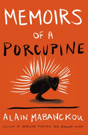 Memoirs of a Porcupine - Alain Mabanckou [KSIĄŻKA]