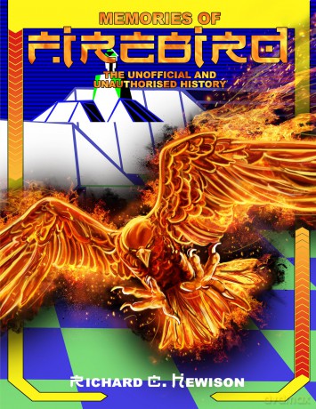 Memories of Firebird: The Unofficial and Unauthorised History - Richard Hewison [KSIĄŻKA]