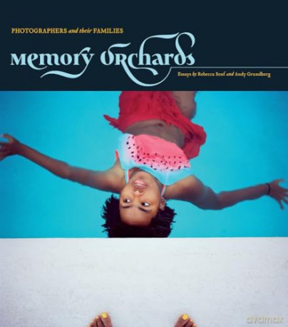 Memory Orchards: Photographers and Their Families - Gordon Stettinius [KSIĄŻKA]