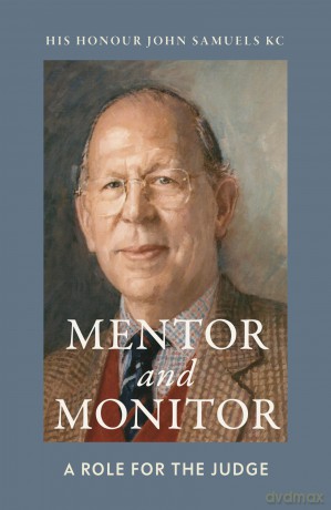 Mentor and Monitor: A Role for the Judge - His Honor John Samuels KC [KSIĄŻKA]