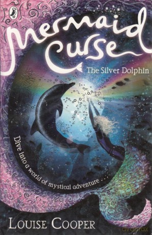 Mermaid Curse: The Silver Dolphin - Louise Cooper [KSIĄŻKA]