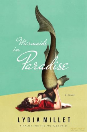 Mermaids in Paradise - A Novel - Lydia Millet [KSIĄŻKA]