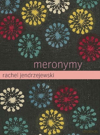 Meronymy - Rachel Jendrzejewski [KSIĄŻKA]