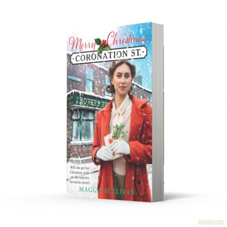 Merry Christmas Coronation Street: the heartwarming historical fiction novel perfect for Christmas 2024: Book 7 - Maggie Sullivan [KSIĄŻKA]