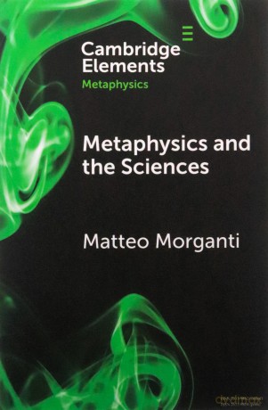 Metaphysics and the Sciences (Elements in Metaphysics) - Matteo Morganti [KSIĄŻKA]