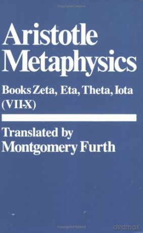 Metaphysics: (Bks. 7-10): Bks. 6-10. Zeta, Eta, Theta, Iota - Aristotle [KSIĄŻKA]