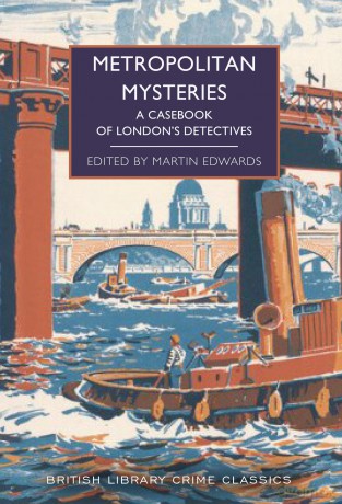 Metropolitan Mysteries: A Casebook of London's Detectives: 130 (Crime Classics) - Martin Edwards [KSIĄŻKA]