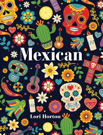 Mexican: Mini Luxe Cookbook Series - Lori Horton [KSIĄŻKA]