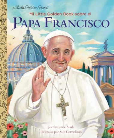 Mi Little Golden Book sobre el Papa Francisco (My Little Golden Book About Pope Francis Spanish Edition) - Suzanne Slade [KSIĄŻKA]