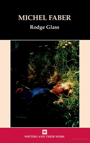 Michel Faber (Writers and Their Work) - Rodge Glass [KSIĄŻKA]