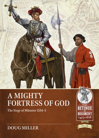 Mighty Fortress of God: The Siege of Munster 1534-5 (From Retinue to Regiment) - Douglas Miller [KSIĄŻKA]