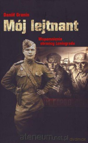 Mój lejtnant. Wspomnienia obrońcy Leningradu [KSĄŻKA]