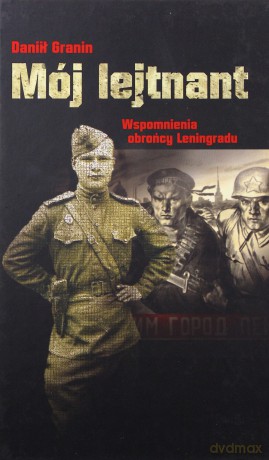 Mój lejtnant. Wspomnienia obrońcy Leningradu [KSĄŻKA]