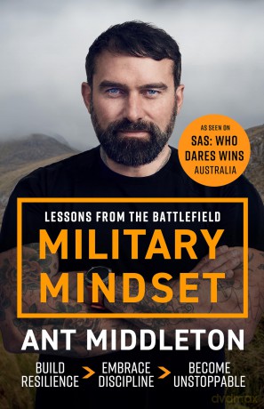 Military Mindset: Lessons from the Battlefield: THE EXPLOSIVE NEW BOOK FROM BESTSELLING AUTHOR ANT MIDDLETON - Ant Middleton [KSIĄŻKA]