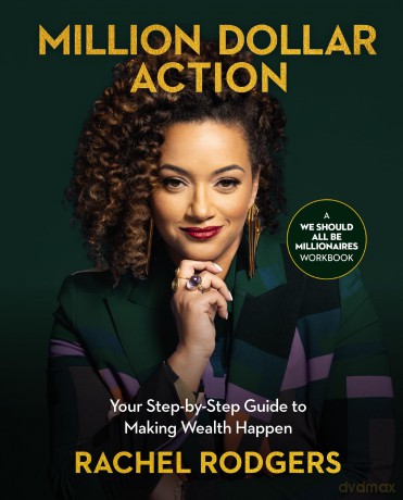 Million Dollar Action: Your Step-by-Step Guide to Making Wealth Happen - Rachel Rodgers [KSIĄŻKA]