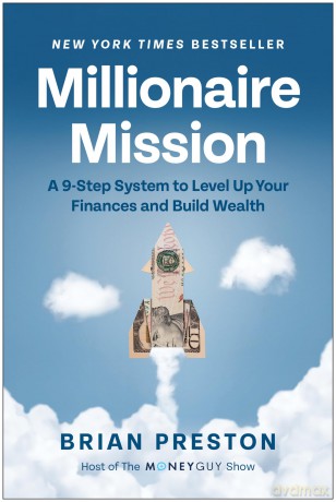 Millionaire Mission: A 9-Step System to Level Up Your Finances and Build Wealth - Brian Preston [KSIĄŻKA]