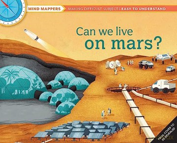 Mind Mappers: Can We Live On Mars: Mind Mappers-Making Difficult Subjects Easy to Understand: 4 - Giles Sparrow [KSIĄŻKA]