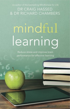 Mindful Learning: Reduce Stress and Improve Brain Performance for Effective Learning - Craig Hassed [KSIĄŻKA]