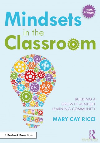 Mindsets in the Classroom: Building a Growth Mindset Learning Community - Mary Cay Ricci [KSIĄŻKA]