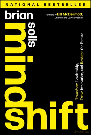 Mindshift: Transform Leadership, Drive Innovation, and Reshape the Future - Brian Solis [KSIĄŻKA]