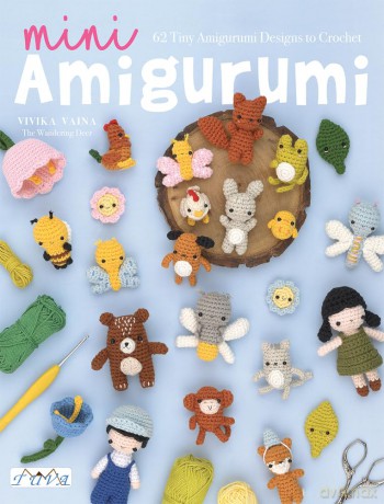 Mini Amigurumi: 62 Tiny Amigurumi Designs to Crochet - Paraskevi Vainopoulou [KSIĄŻKA]