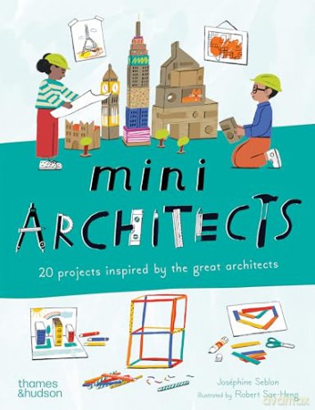 Mini Architects: 20 projects inspired by the great architects (Mini Artists) - Joséphine Seblon [KSIĄŻKA]