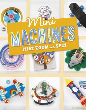 Mini Machines that Zoom and Spin (Mini Makers) - Lauren Kukla [KSIĄŻKA]