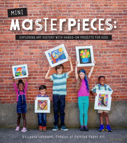 Mini-Masterpieces: Exploring Art History with Hands-On Projects for Kids - Laura Lohmann [KSIĄŻKA]