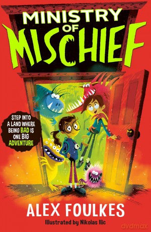 Ministry of Mischief (Volume 1) - Alex Foulkes [KSIĄŻKA]