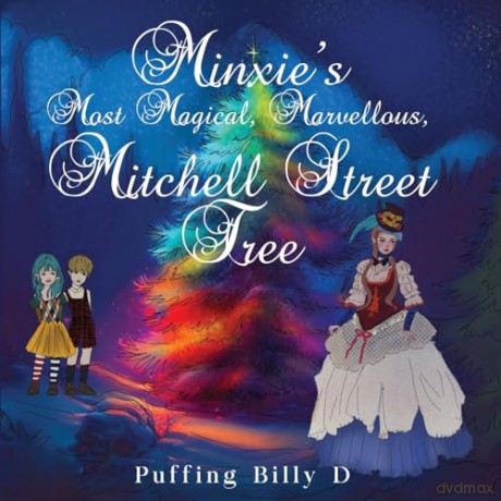 Minxie's Most Magical, Marvellous, Mitchell Street Tree - Puffing Billy D [KSIĄŻKA]