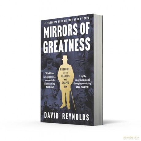 Mirrors of Greatness: Churchill and the Leaders Who Shaped Him - David Reynolds [KSIĄŻKA]