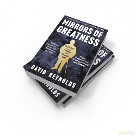 Mirrors of Greatness: Churchill and the Leaders Who Shaped Him - David Reynolds [KSIĄŻKA]
