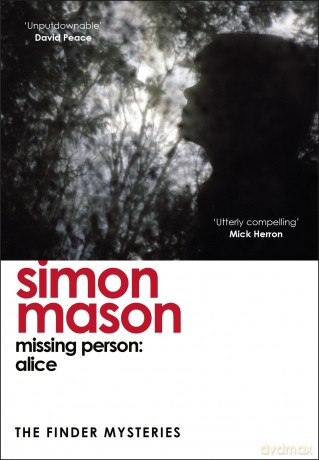 Missing Person: Alice (The Finder Mysteries) (Finder Series) - Simon Mason [KSIĄŻKA]